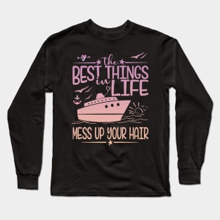 The Best Things In Life Mess Up Your Hair Long Sleeve T-Shirt